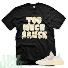 Load image into Gallery viewer, Natural "Too Much Sauce" Yeezy Boost 350 V2 | Sneaker Match T-Shirts | Yeezy Tee