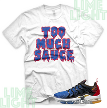 Load image into Gallery viewer, LTPT "Too Much Sauce" Nike Vapormax Plus | Sneaker Match Shirts | Nike Match Tee