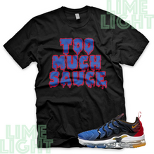 Load image into Gallery viewer, LTPT "Too Much Sauce" Nike Vapormax Plus | Sneaker Match Shirts | Nike Match Tee