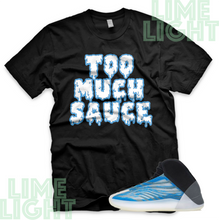 Load image into Gallery viewer, Yeezy Quantum Frozen Blue "Too Much Sauce" Yeezy Quantum Sneaker Match Shirt Tee