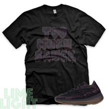 Load image into Gallery viewer, Onyx "Too Much Sauce" Yeezy Boost 380 | Sneaker Match T-Shirts | Yeezy Tee Shirt
