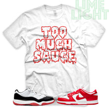 Load image into Gallery viewer, University Red "Too Much Sauce" AJ1 Retro OG Bloodline | Dunk Low SP | AF1 Low | Jordan 11 Retro Bred Low | White Sneaker Shirt