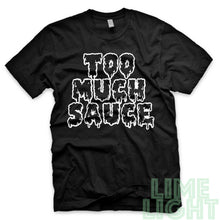 Load image into Gallery viewer, White on Black "Too Much Sauce" Yeezy Zebra | Jordan Air 5 Retro Oreo | Kamikaze 2 OG Black Sneaker T-Shirt