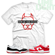 Load image into Gallery viewer, University Red "Show Me Your Pitties" AJ1 Retro OG Bloodline | Dunk Low SP | AF1 Low | Jordan 11 Retro Bred Low | White Sneaker Shirt