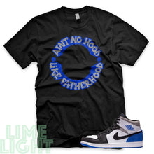 Load image into Gallery viewer, Union Hyper Royal | Game Royal Black Toe "Ain't No Hood Like Fatherhood" Air Jordan 1 Black Sneaker T-Shirt