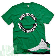 Load image into Gallery viewer, Lucky Green "Ain't No Hood Like Fatherhood" Air Jordan 13 Retro White Lucky Green Sneaker T-Shirt