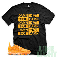 Load image into Gallery viewer, Laser Orange &quot;Hot Damn&quot; Vapor Max Plus Black T-Shirt
