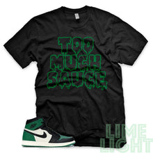 Load image into Gallery viewer, Pine Green &quot;Too Much Sauce&quot; Air Jordan 1 Retro High OG Black Sneaker T-Shirt
