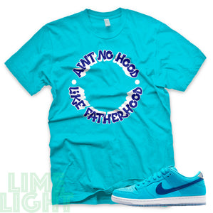 Nike SB Dunk Low Blue Fury "Ain't No Hood Like Fatherhood" Teal Sneaker T-Shirt
