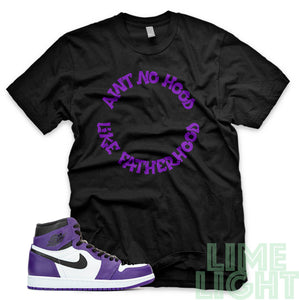Court Purple "Ain't No Hood Like Fatherhood" Air Jordan 1 Retro Black Sneaker T-Shirt