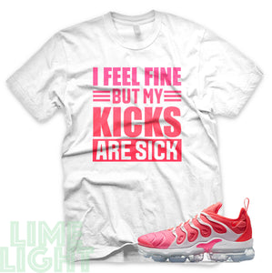 Pink Blast/Flash Crimson "Sick Kicks" Vapormax Plus Black or White Sneaker T-Shirt