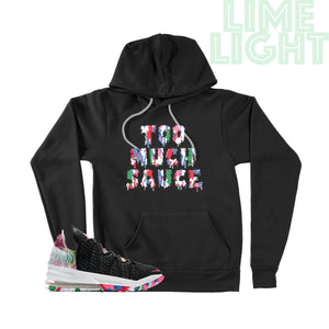 Lebron 18 "Too Much Sauce" Lebron 18 Black Sneaker Hoodie Sweatshirt
